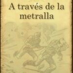 Armand Guerra (José Estivalis Calvo). A través de la metralla