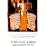 Francisco Javier Navarro Navarro. «El paraíso de la Razón». La revista Estudios (1928-1937) y el mundo cultural anarquista. Edicions Alfons el Magnànim