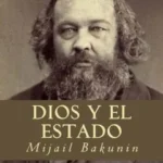 Mijail Bakunin. Dios y el Estado