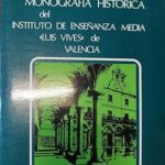 Juan Luis Corbin Ferrer. Monografía histórica del Instituto de Enseñanza Media «Luis Vives» de Valencia. Ayuntamiento de Valencia