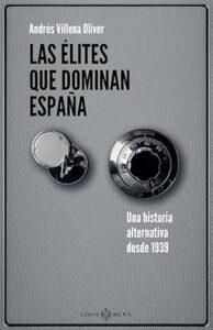 Andrés Villena Oliver. Las élites que dominan España. Editorial Libros del K.O.